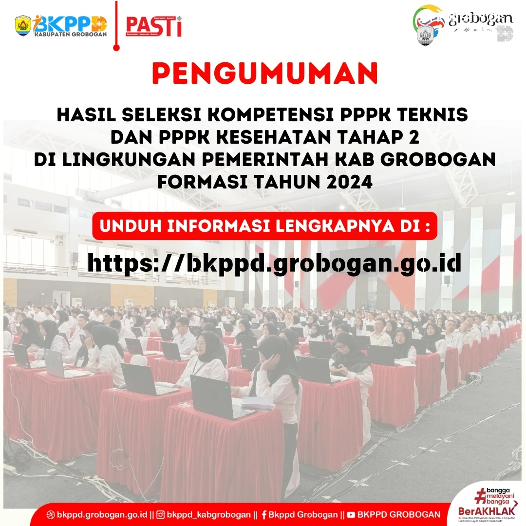 PENGUMUMAN TENTANG HASIL SELEKSI KOMPETENSI  PEGAWAI PEMERINTAH DENGAN PERJANJIAN KERJA (PPPK)  TENAGA KESEHATAN DAN TENAGA TEKNIS DI LINGKUNGAN PEMERINTAH KABUPATEN GROBOGAN  FORMASI TAHUN 2024