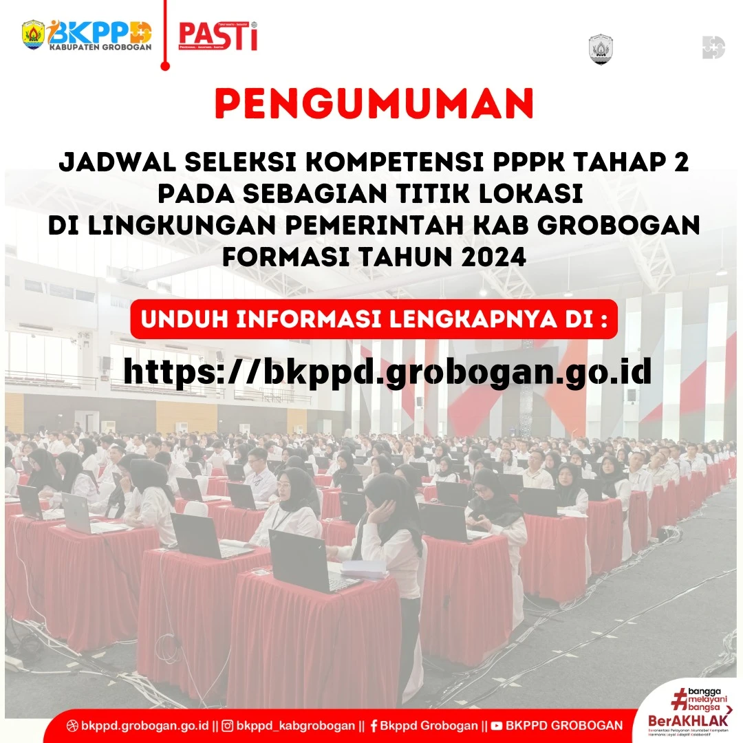 PENGUMUMAN TENTANG TENTANG JADWAL PELAKSANAAN SELEKSI KOMPETENSI PEGAWAI PEMERINTAH DENGAN PERJANJIAN KERJA (PPPK) TAHAP 2 DI LINGKUNGAN PEMERINTAH KABUPATEN GROBOGAN FORMASI TAHUN 2024